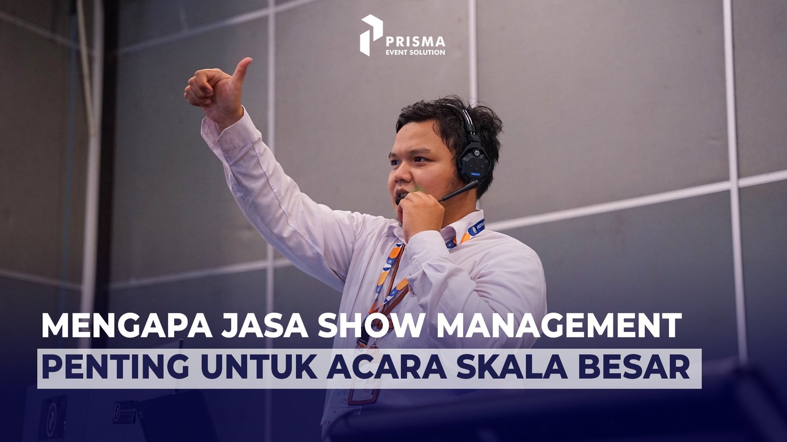 Jasa Show Management: Kunci Sukses Acara Skala Besar dan Profesional